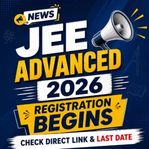 JEE Advanced Registration Begins