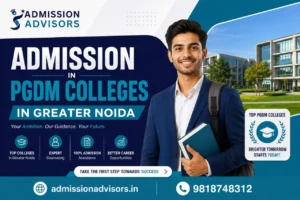 Admission in PGDM Colleges in Greater Noida