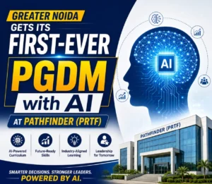 Pathfinder is the Best PGDM College in Greater Noida